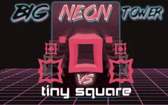 Big NEON Tower VS Tiny Square